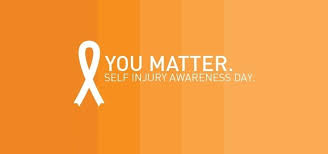 Image of a gradient orange sign with the words "YOU MATTER SELF INJURY AWARENESS DAY" and a white ribbon.