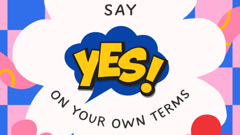 A bright blue and pink checkerboard background with the words say yes on your own terms